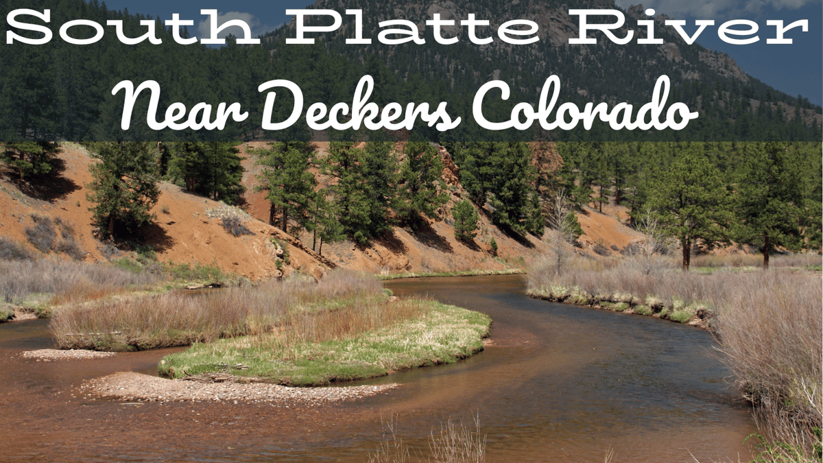 South Platte River Fly Fishing Report Near Decker Colorado (1)-1